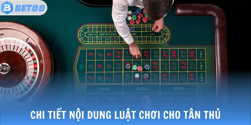 Roulette - Tựa Game Casino Đổi Thưởng Hấp Dẫn Số 1 Tại BET88 3 Chi tiết nội dung luật chơi cho tân thủ