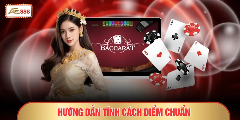 Baccarat - 8 Hoặc 9 Điểm Là Tiền Về Túi Ngay Lập Tức 3 Hướng dẫn tính cách điểm chuẩn
