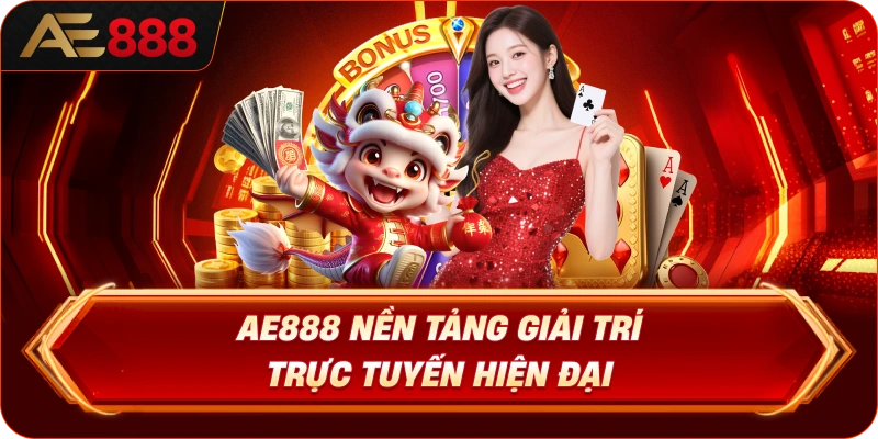 AE888 16 ae888-nen-tang-giai-tri-truc-tuyen-hien-dai