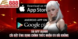 tai app ae888 cai dat ung dung chinh thuc nhan uu dai khung